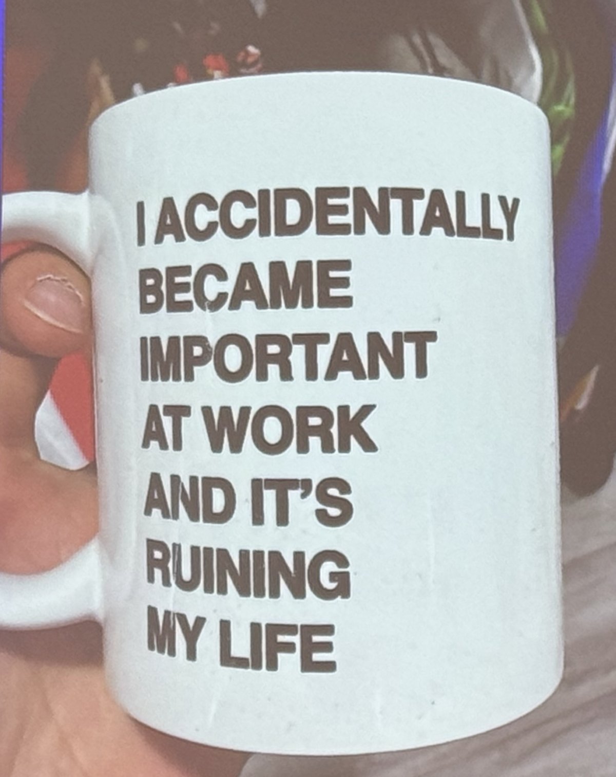 “I accidentally became important at work and it’s ruining my life.”